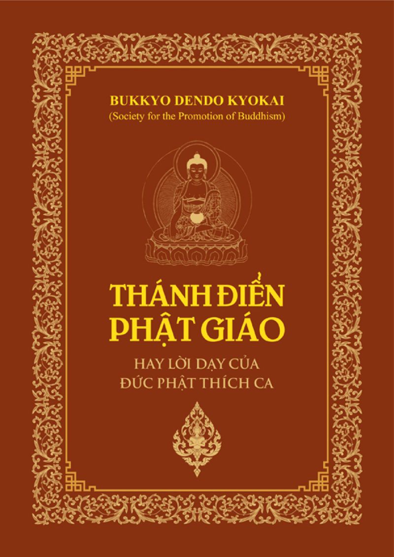 THÁNH ĐIỂN PHẬT GIÁO - HAY LỜI DẠY CỦA ĐỨC PHẬT THÍCH CA