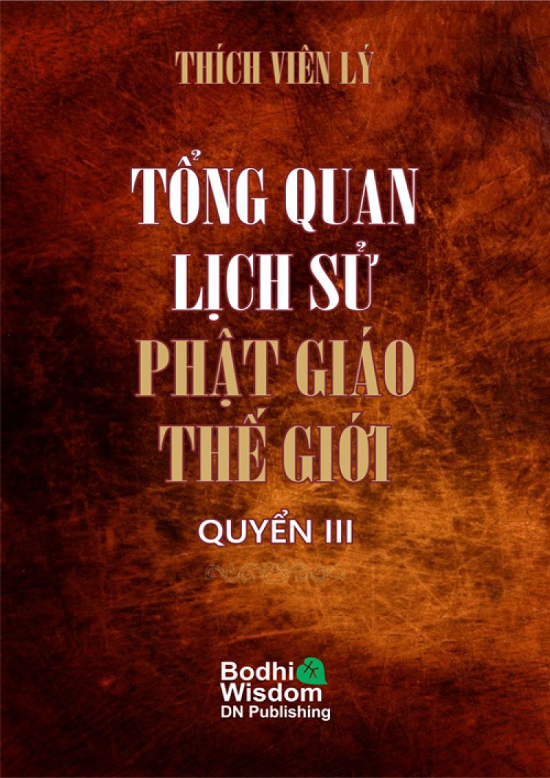 TỔNG QUAN LỊCH SỬ PHẬT GIÁO THẾ GIỚI - QUYỂN 3