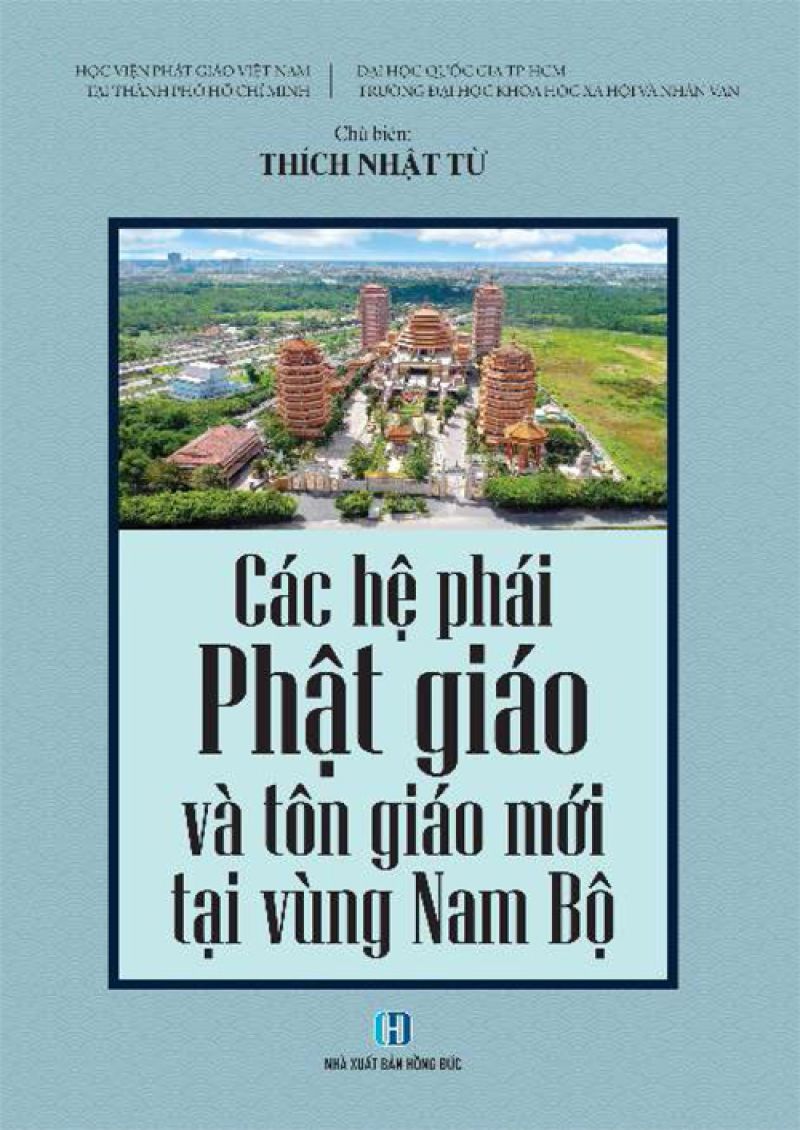 CÁC HỆ PHÁI PHẬT GIÁO VÀ TÔN GIÁO MỚI TẠI VÙNG NAM BỘ