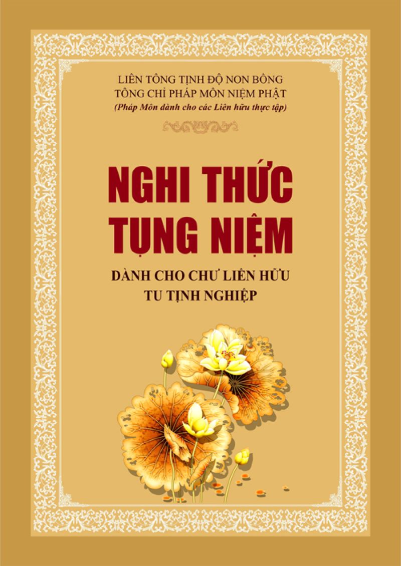 NGHI THỨC TỤNG NIỆM - DÀNH CHO CHƯ LIÊN HỮU TU TỊNH NGHIỆP