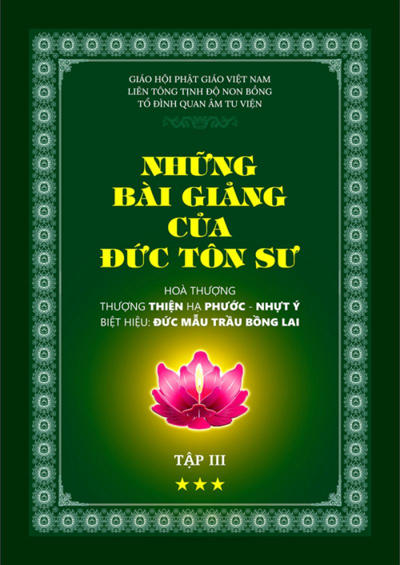 NHỮNG BÀI GIẢNG CỦA ĐỨC TÔN SƯ - TẬP III